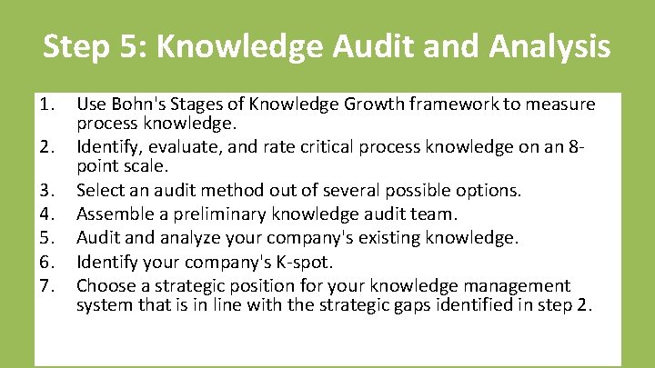 Step 5: Knowledge Audit and Analysis 1. 2. 3. 4. 5. 6. 7. Use