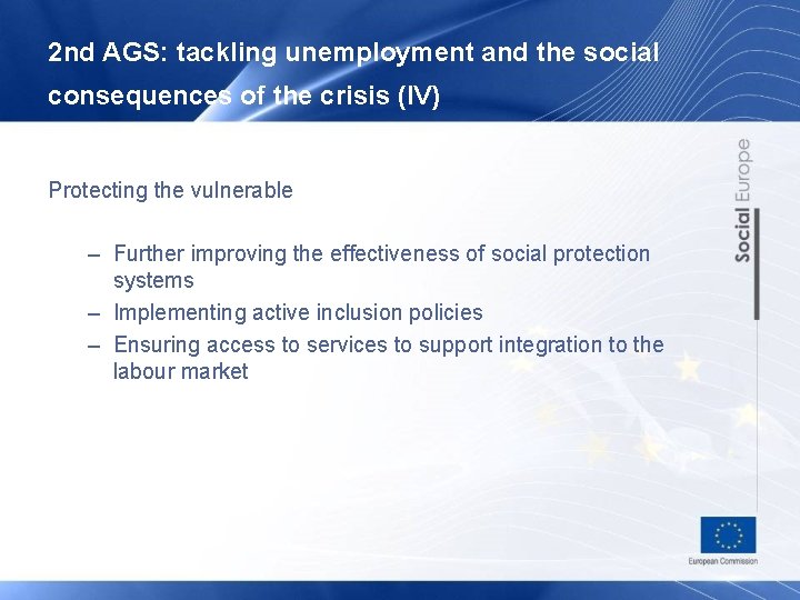 2 nd AGS: tackling unemployment and the social consequences of the crisis (IV) Protecting