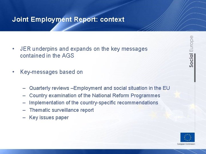 Joint Employment Report: context • JER underpins and expands on the key messages contained