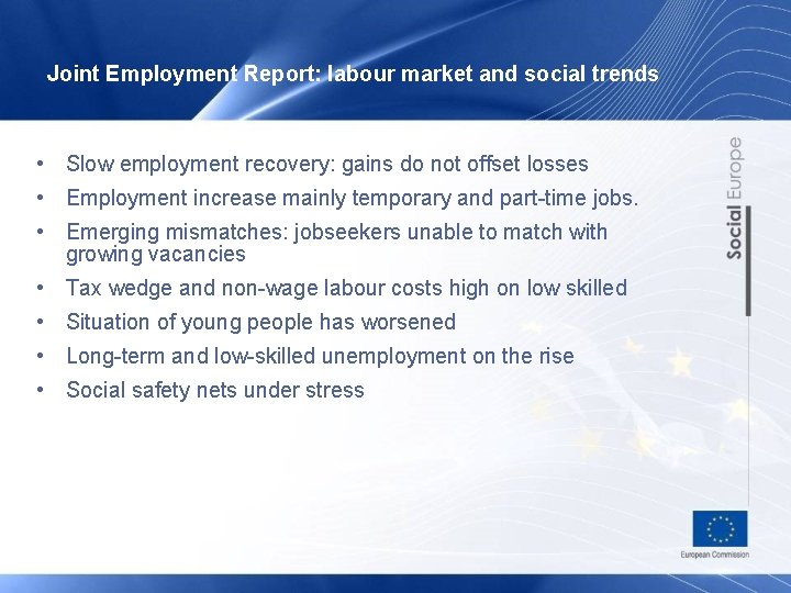 Joint Employment Report: labour market and social trends • Slow employment recovery: gains do
