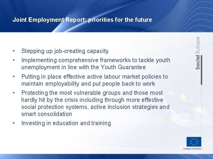 Joint Employment Report: priorities for the future • Stepping up job-creating capacity • Implementing