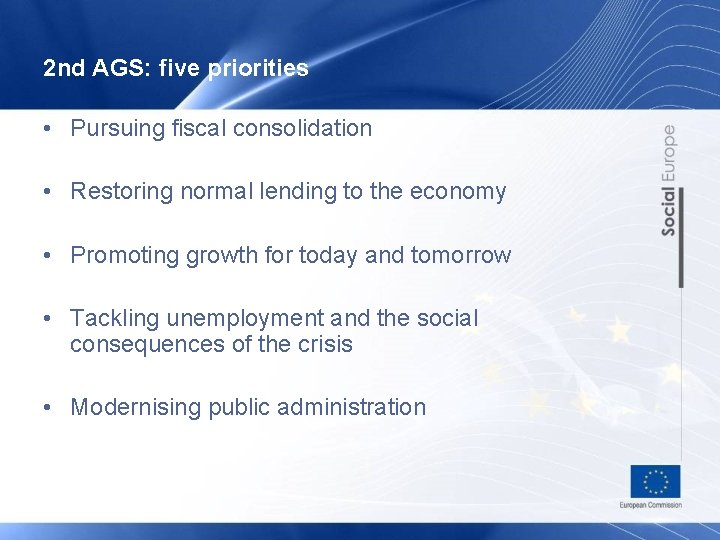 2 nd AGS: five priorities • Pursuing fiscal consolidation • Restoring normal lending to