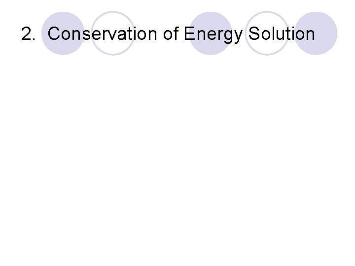 2. Conservation of Energy Solution 