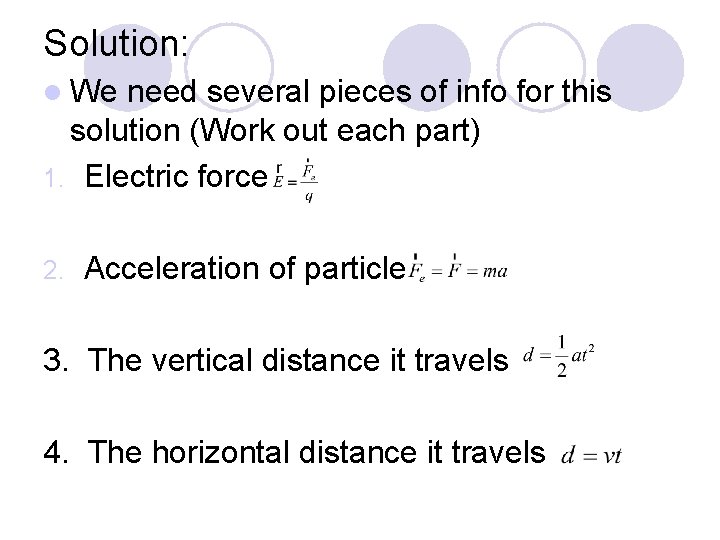 Solution: l We need several pieces of info for this solution (Work out each