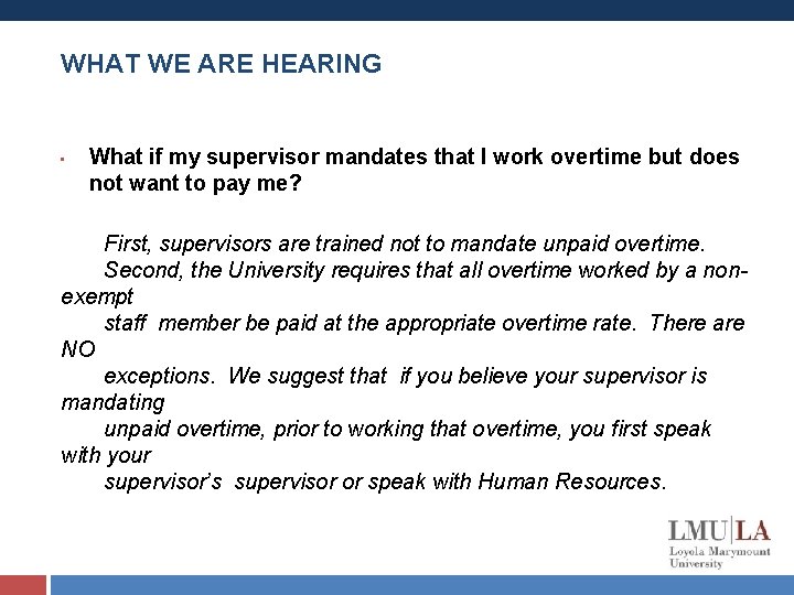 WHAT WE ARE HEARING • What if my supervisor mandates that I work overtime