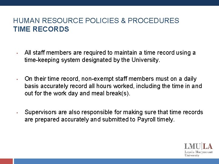 HUMAN RESOURCE POLICIES & PROCEDURES TIME RECORDS • • • All staff members are