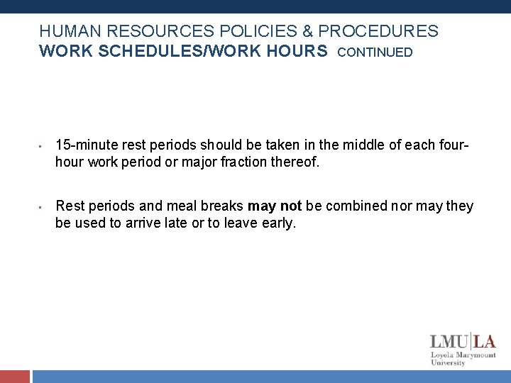 HUMAN RESOURCES POLICIES & PROCEDURES WORK SCHEDULES/WORK HOURS CONTINUED • • 15 -minute rest