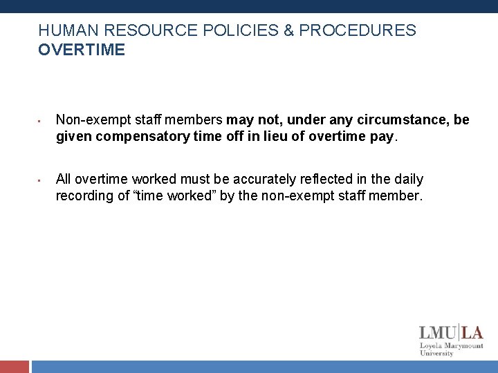 HUMAN RESOURCE POLICIES & PROCEDURES OVERTIME • • Non-exempt staff members may not, under