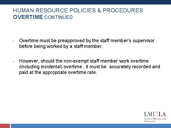 HUMAN RESOURCE POLICIES & PROCEDURES OVERTIME CONTINUED • • Overtime must be preapproved by