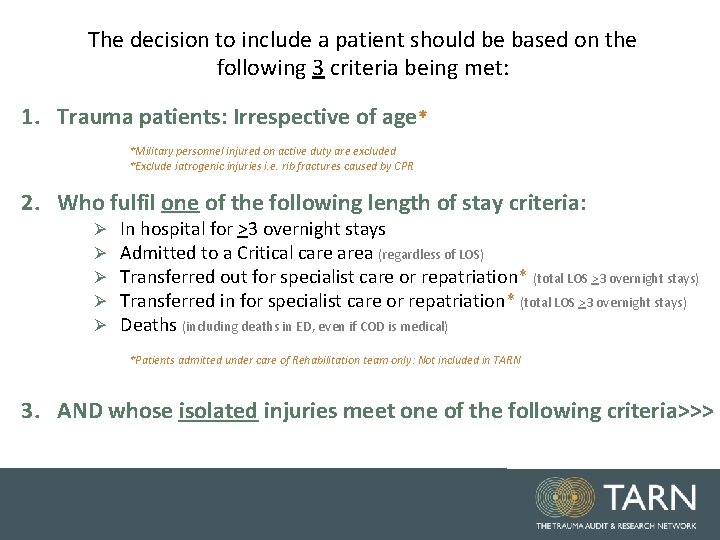 The decision to include a patient should be based on the following 3 criteria