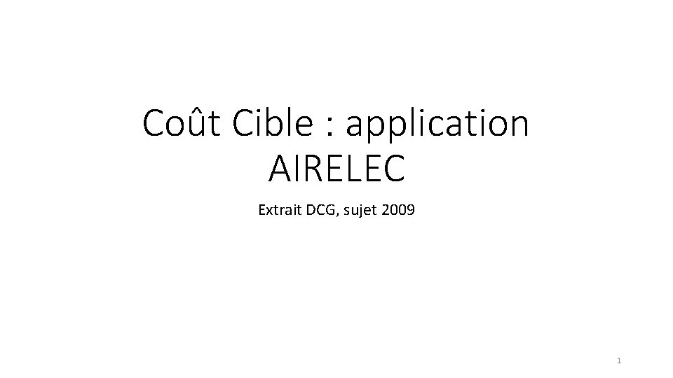 Coût Cible : application AIRELEC Extrait DCG, sujet 2009 1 