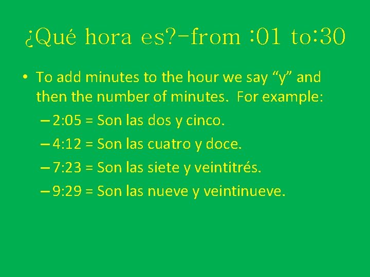 ¿Qué hora es? -from : 01 to: 30 • To add minutes to the