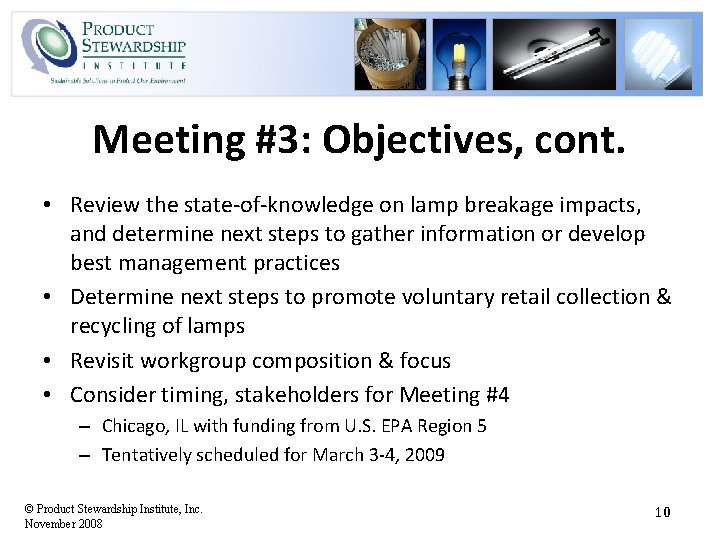 Meeting #3: Objectives, cont. • Review the state-of-knowledge on lamp breakage impacts, and determine