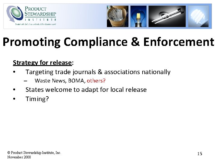 Promoting Compliance & Enforcement Strategy for release: • Targeting trade journals & associations nationally