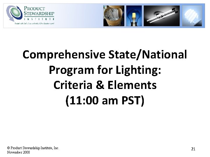 Comprehensive State/National Program for Lighting: Criteria & Elements (11: 00 am PST) © Product