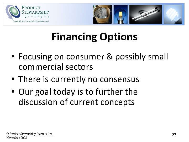 Financing Options • Focusing on consumer & possibly small commercial sectors • There is