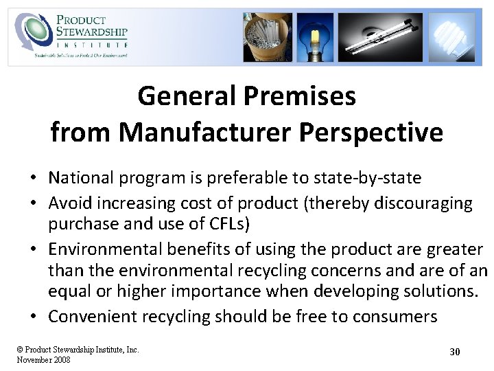 General Premises from Manufacturer Perspective • National program is preferable to state-by-state • Avoid