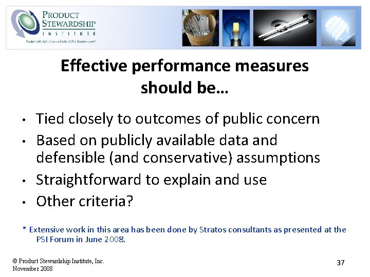 Effective performance measures should be… • • Tied closely to outcomes of public concern