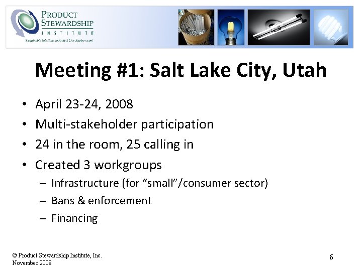 Meeting #1: Salt Lake City, Utah • • April 23 -24, 2008 Multi-stakeholder participation
