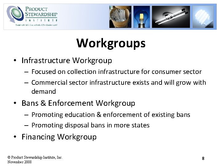 Workgroups • Infrastructure Workgroup – Focused on collection infrastructure for consumer sector – Commercial