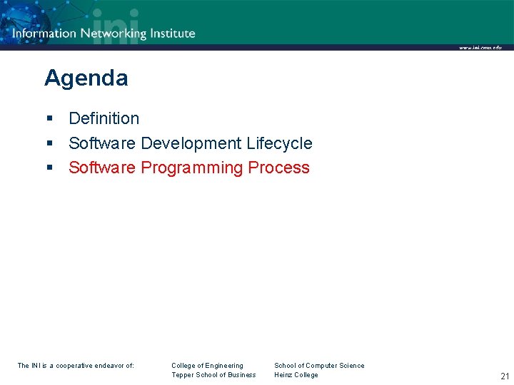 Agenda § Definition § Software Development Lifecycle § Software Programming Process The INI is