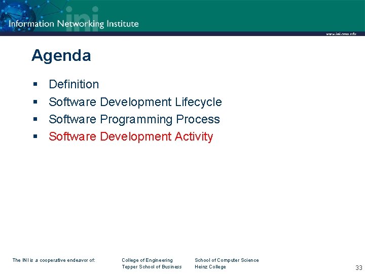 Agenda § § Definition Software Development Lifecycle Software Programming Process Software Development Activity The