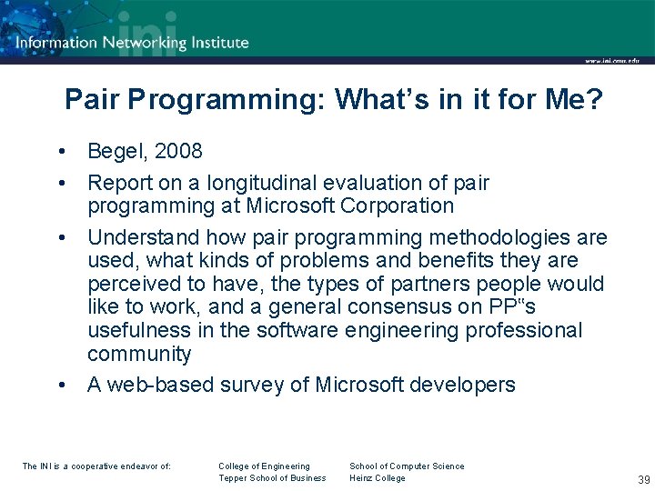 Pair Programming: What’s in it for Me? • Begel, 2008 • Report on a