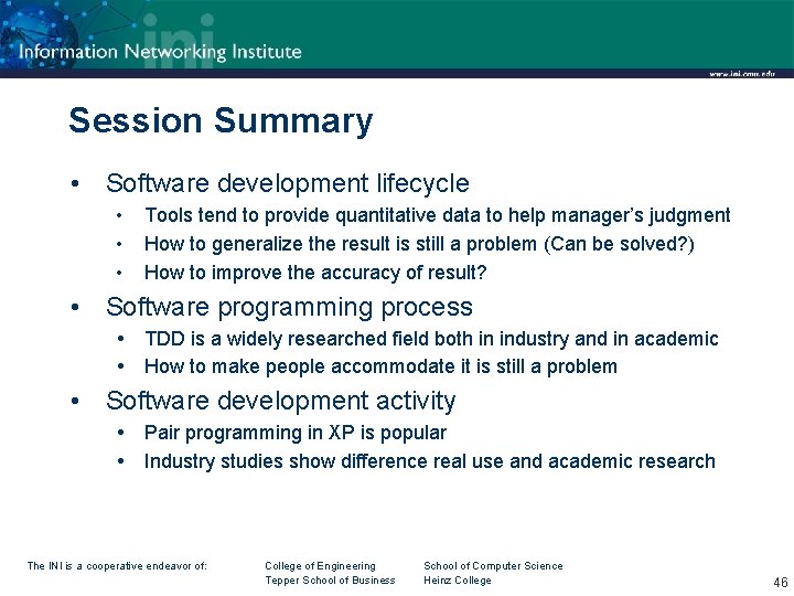 Session Summary • Software development lifecycle • • • Tools tend to provide quantitative