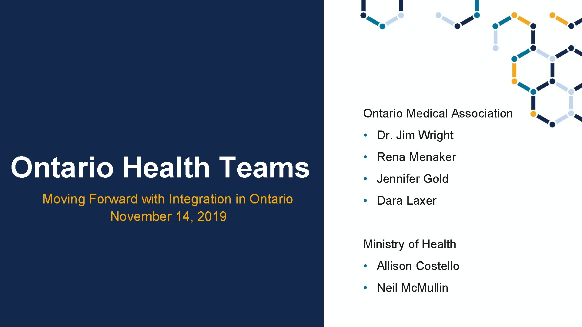 Ontario Medical Association • Dr. Jim Wright Ontario Health Teams Moving Forward with Integration