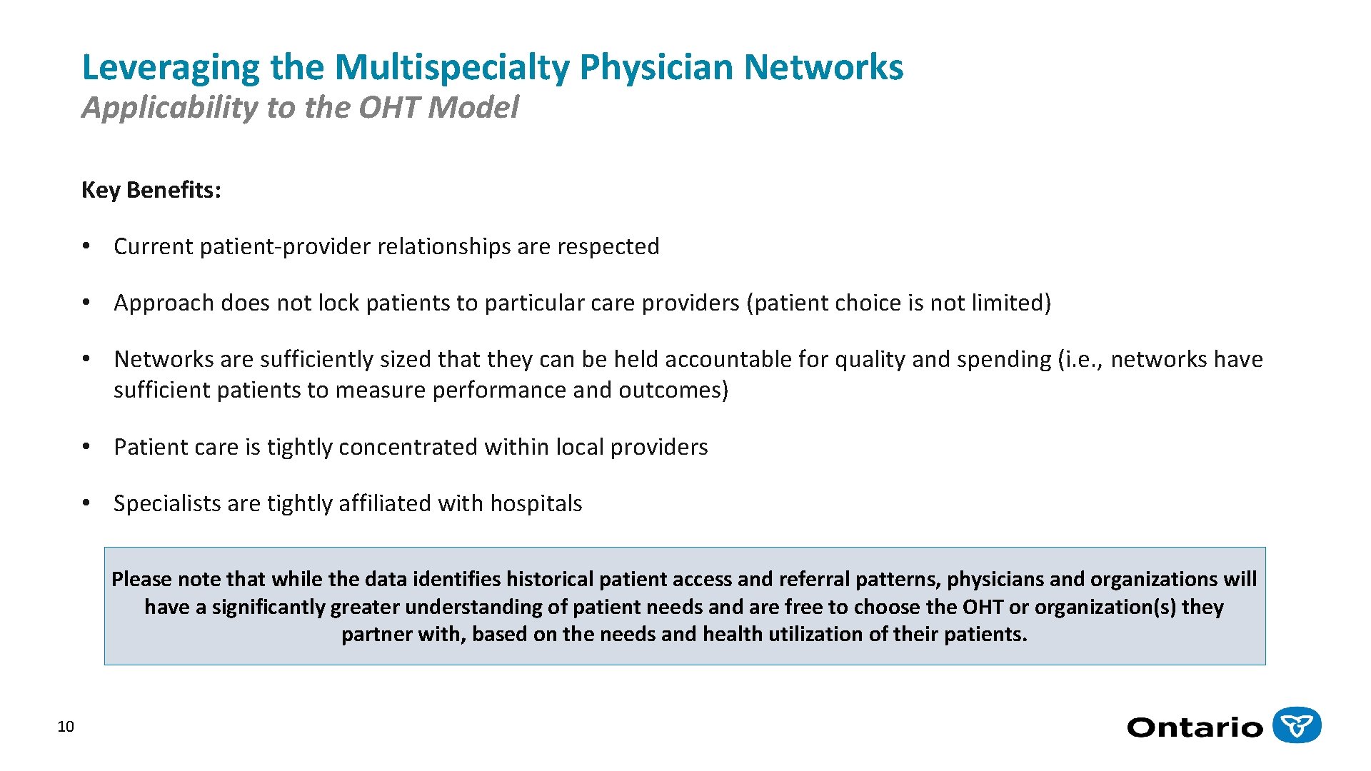 Leveraging the Multispecialty Physician Networks Applicability to the OHT Model Key Benefits: • Current