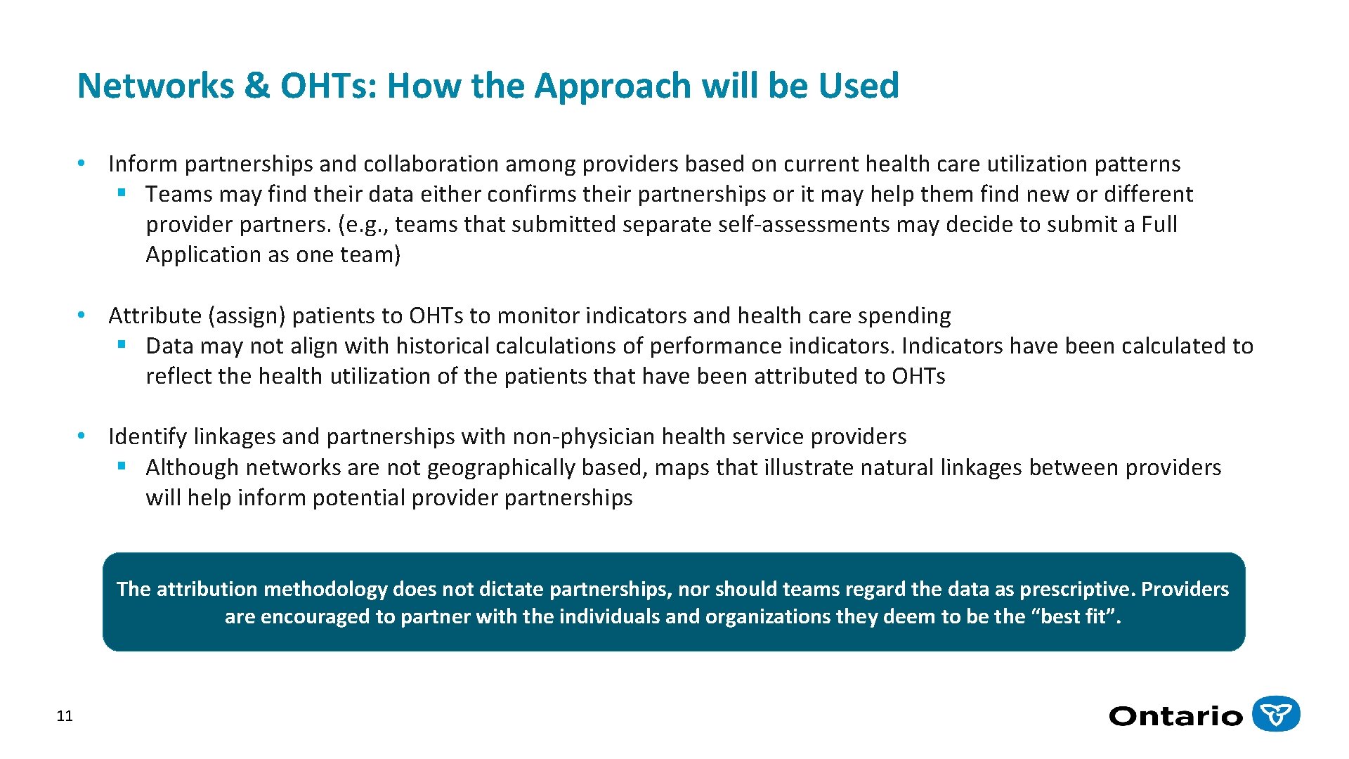 Networks & OHTs: How the Approach will be Used • Inform partnerships and collaboration