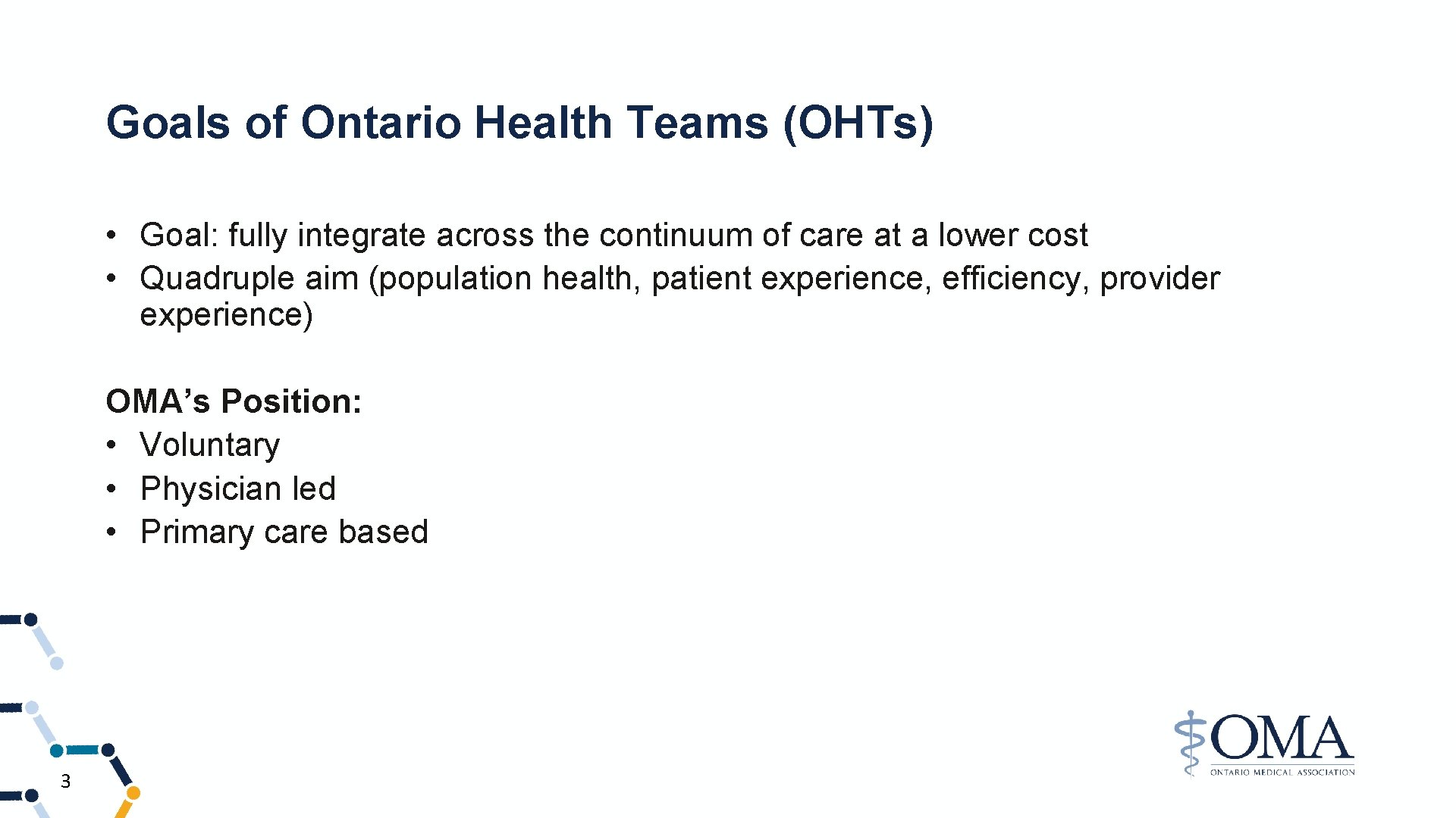 Goals of Ontario Health Teams (OHTs) • Goal: fully integrate across the continuum of