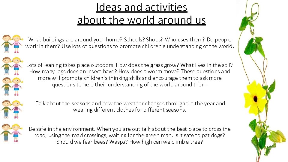 Ideas and activities about the world around us What buildings are around your home? Ideas and activities about the world around us What buildings are around your home?