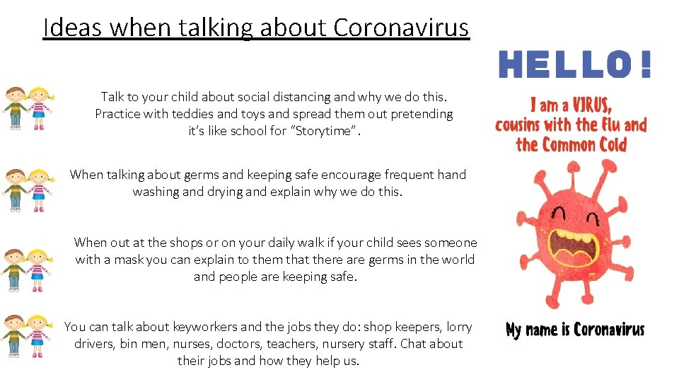 Ideas when talking about Coronavirus Talk to your child about social distancing and why Ideas when talking about Coronavirus Talk to your child about social distancing and why