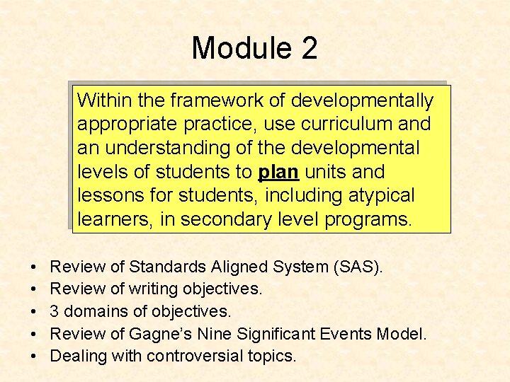 Module 2 Within the framework of developmentally appropriate practice, use curriculum and an understanding