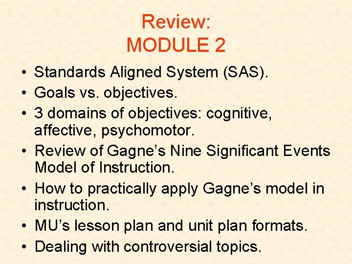 Review: MODULE 2 • Standards Aligned System (SAS). • Goals vs. objectives. • 3