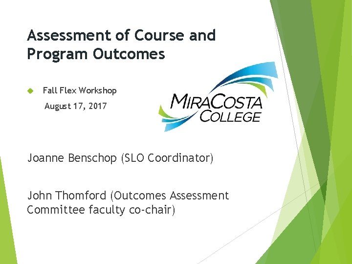 Assessment of Course and Program Outcomes Fall Flex Workshop August 17, 2017 Joanne Benschop