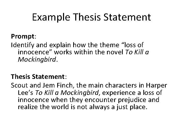 Example Thesis Statement Prompt: Identify and explain how theme “loss of innocence” works within