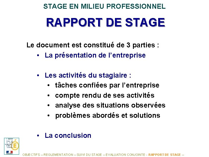 STAGE EN MILIEU PROFESSIONNEL RAPPORT DE STAGE Le document est constitué de 3 parties