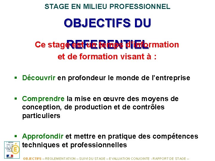 STAGE EN MILIEU PROFESSIONNEL OBJECTIFS DU Ce stage est un temps d’information REFERENTIEL et