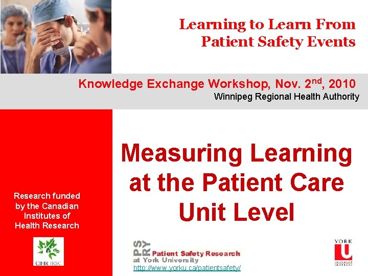 Learning to Learn From Patient Safety Events Knowledge Exchange Workshop, Nov. 2 nd, 2010