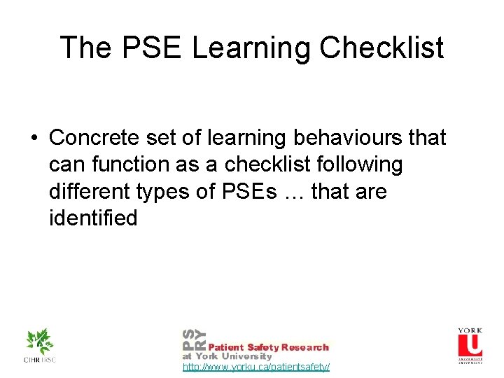 The PSE Learning Checklist • Concrete set of learning behaviours that can function as