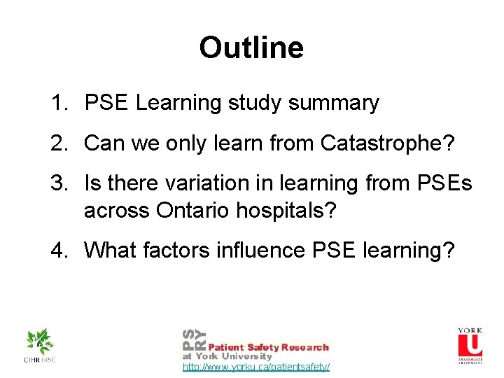 Outline 1. PSE Learning study summary 2. Can we only learn from Catastrophe? 3.