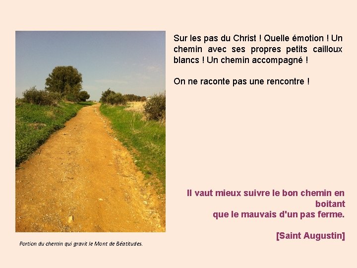 Sur les pas du Christ ! Quelle émotion ! Un chemin avec ses propres