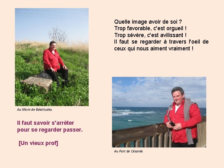 Quelle image avoir de soi ? Trop favorable, c'est orgueil ! Trop sévère, c'est