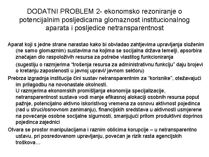 DODATNI PROBLEM 2 - ekonomsko rezoniranje o potencijalnim posljedicama glomaznost institucionalnog aparata i posljedice