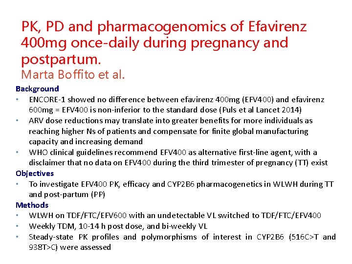 PK, PD and pharmacogenomics of Efavirenz 400 mg once-daily during pregnancy and postpartum. Marta