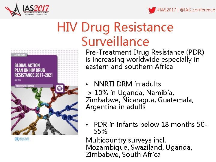 #IAS 2017 | @IAS_conference HIV Drug Resistance Surveillance Pre-Treatment Drug Resistance (PDR) is increasing