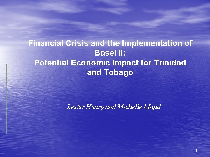 Financial Crisis and the Implementation of Basel II: Potential Economic Impact for Trinidad and