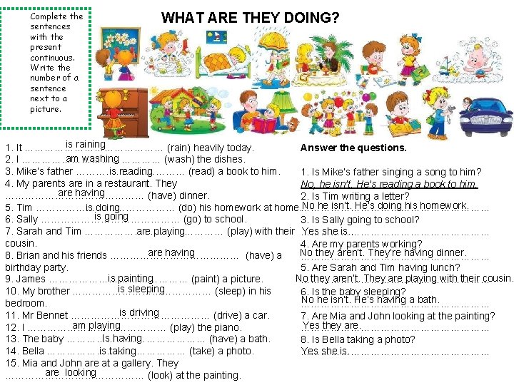 Complete the sentences with the present continuous. Write the number of a sentence next